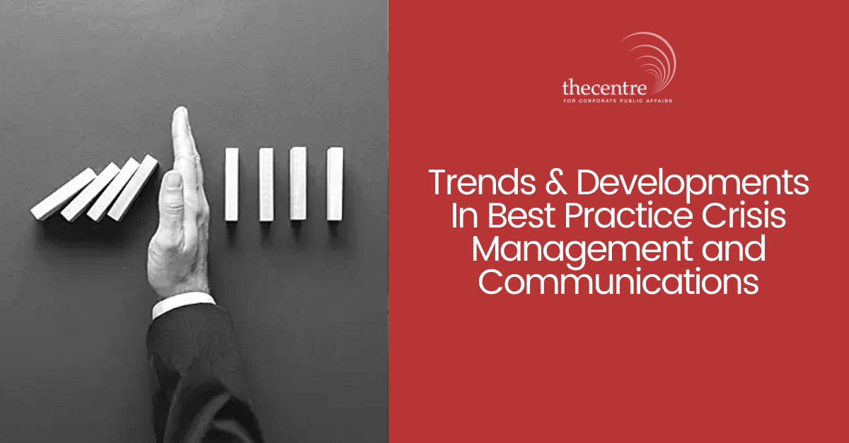 Trends and Developments in Best Practice Crisis Management and Communications