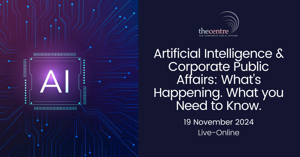 Artificial Intelligence and Corporate Public Affairs: What’s Happening.  What you Need to Know.