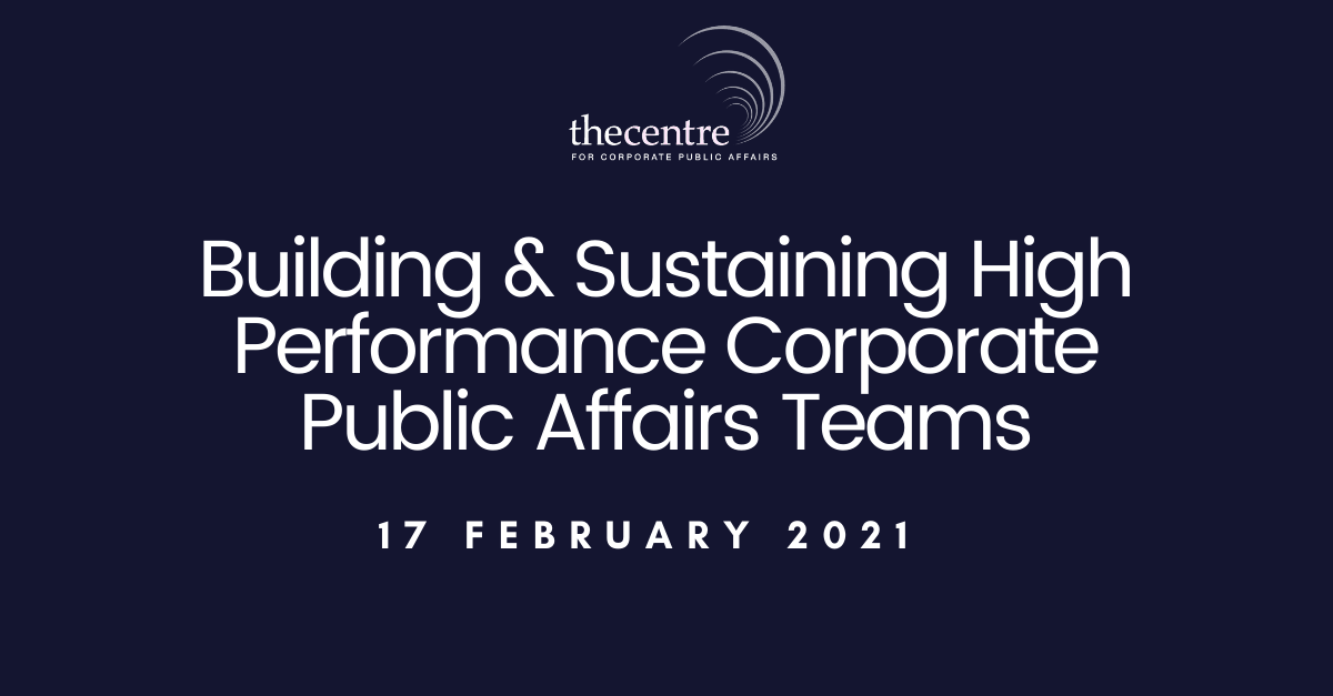 2021: Building and sustaining high performance corporate public affairs teams