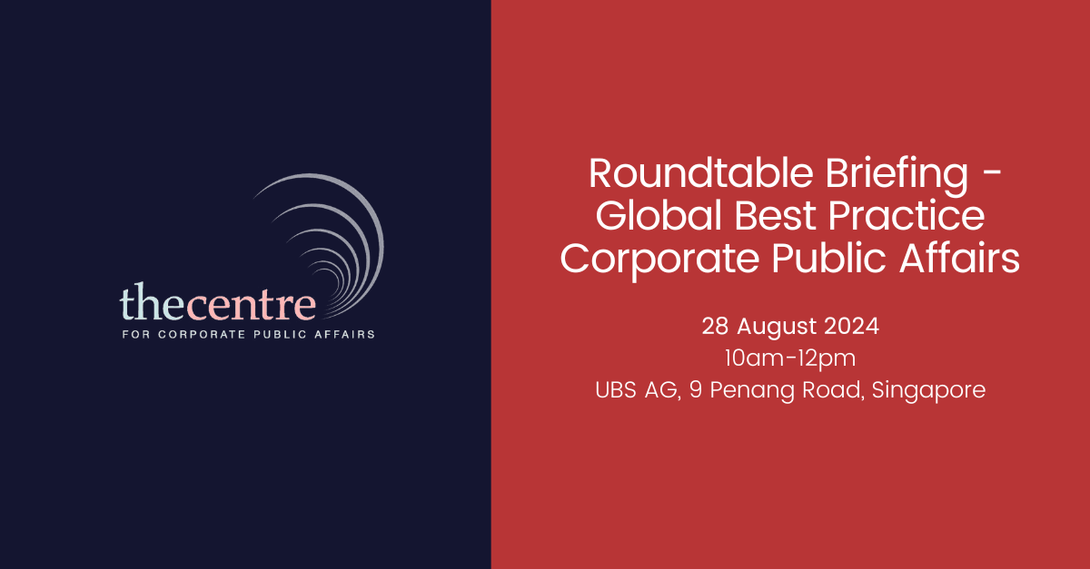 Global Best Practice Corporate Public Affairs -Roundtable Briefing, 28 August, Singapore